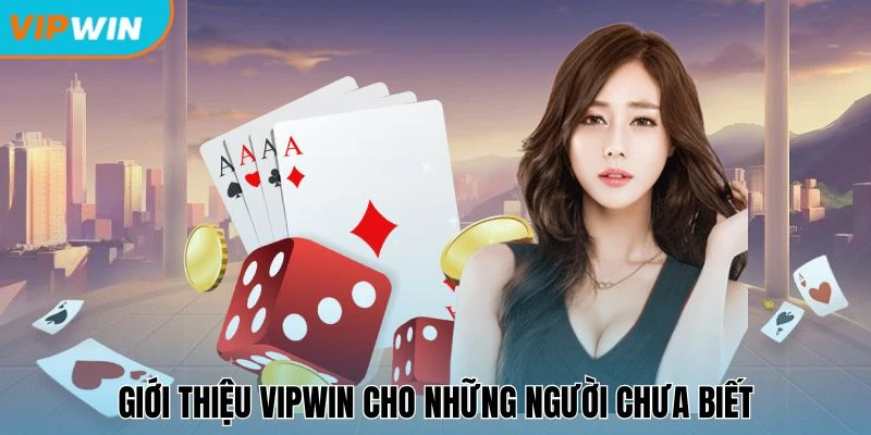 Giới thiệu Vipwin cho những người chưa biết