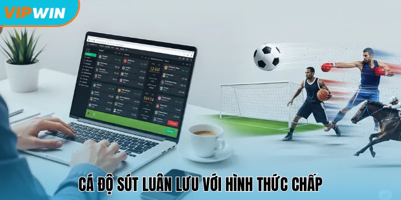 Cá độ sút luân lưu với hình thức chấp