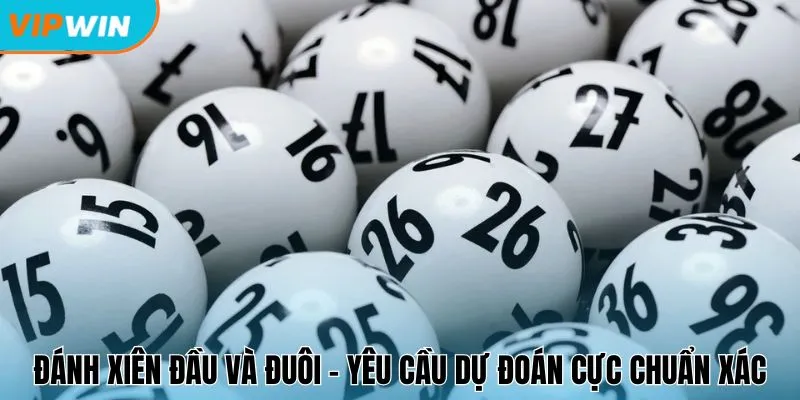 Đánh xiên đầu và đuôi - Yêu cầu dự đoán cực chuẩn xác