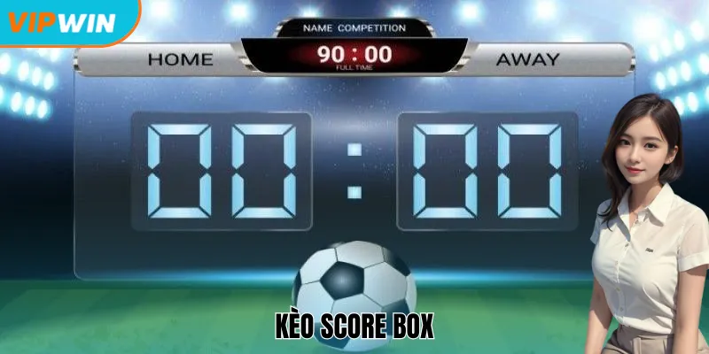 Kèo Score Box