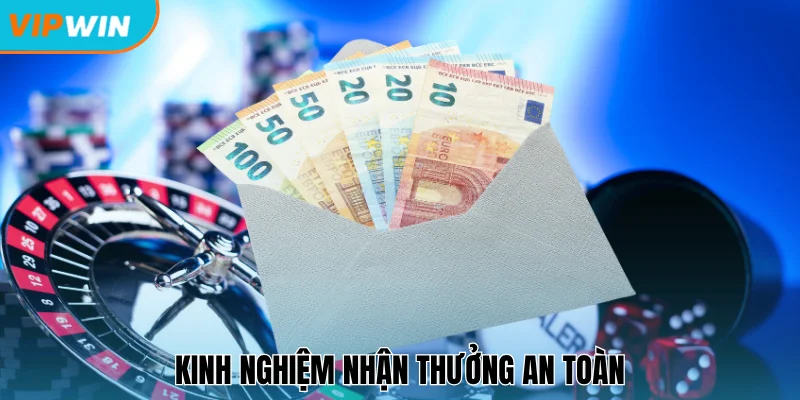 Kinh nghiệm nhận thưởng siêu nhanh