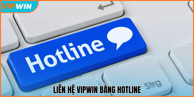 Liên hệ Vipwin bằng hotline