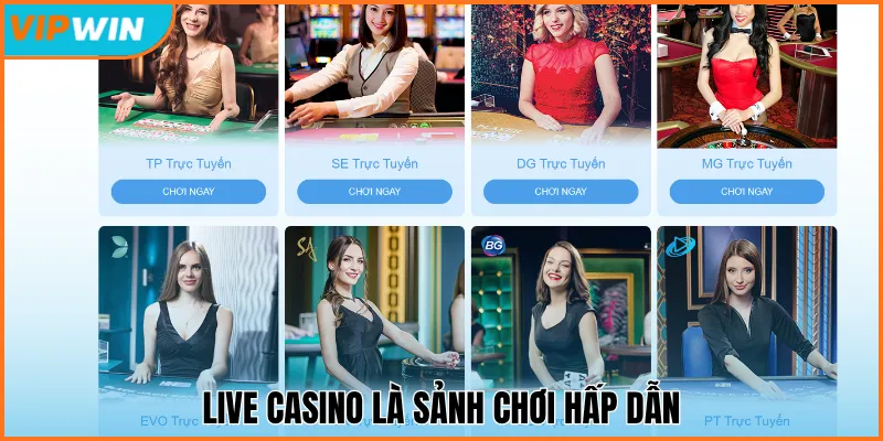 Live casino là sảnh chơi hấp dẫn