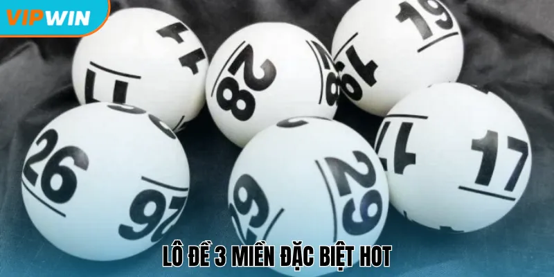 Lô đề 3 miền đặc biệt hot
