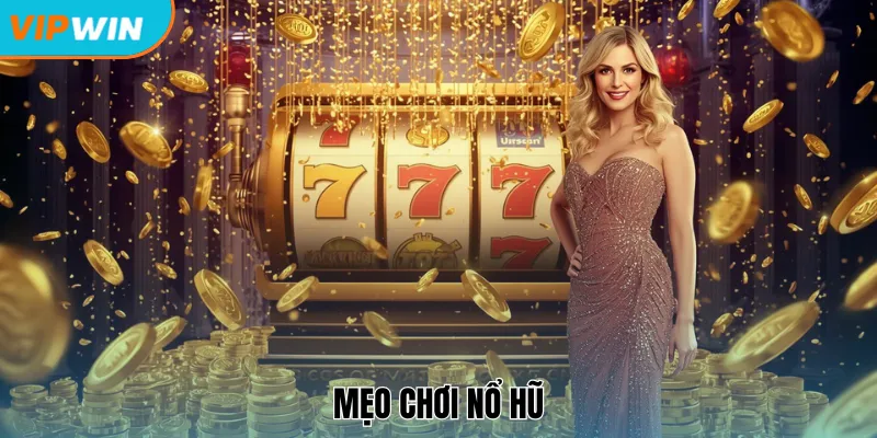 Mẹo chơi nổ hũ