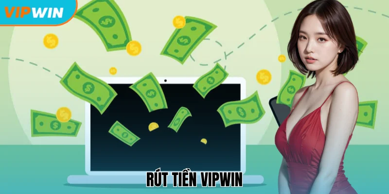 Rút tiền Vipwin