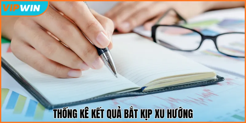 Thống kê kết quả bắt kịp xu hướng