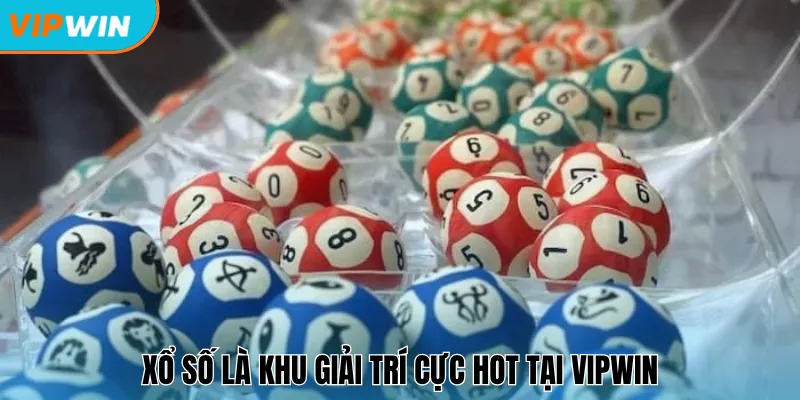 Xổ số là khu giải trí cực hot tại Vipwin
