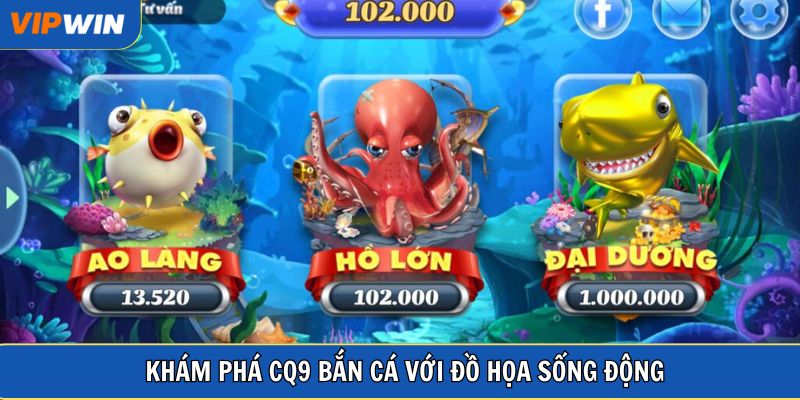 Khám phá CQ9 bắn cá với đồ họa sống động