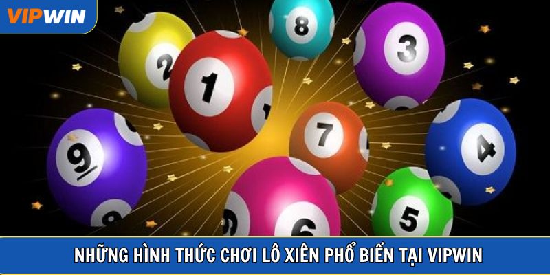Những hình thức chơi lô xiên là gì phổ biến tại VIPWIN